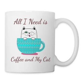 Alles, was ich brauche: Kaffee und Katze - Tasse - Weiß - Rechts
