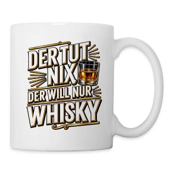 Der Tut Nix Whisky Slogan - Tasse - Weiß - Rechts