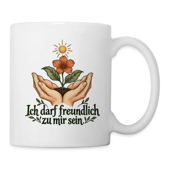 Selbstmitgefühl darf wachsen - Tasse - Weiß - Rechts