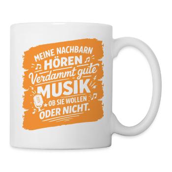 Nachbarn hören gute Musik Music Dj Sprüche - Tasse - Weiß - Rechts