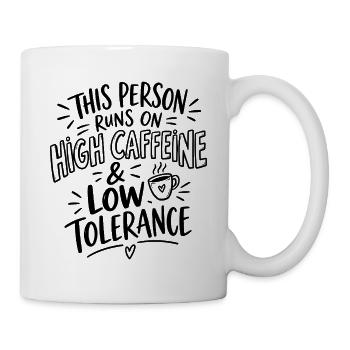 This Person Runs on High Caffeine & Low Tolerance - Tasse - Weiß - Rechts