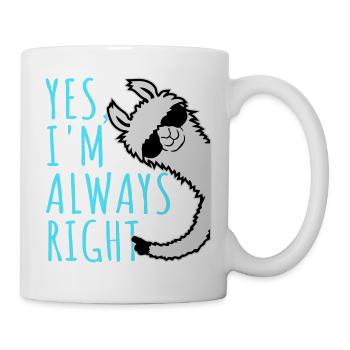 Yes, I'm Always Right Sarkasmus Lama Sonnenbrille - Tasse - Weiß - Rechts