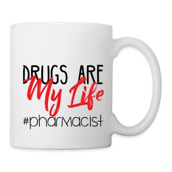 Pharmazie / Apotheker: Drugs Are My Life #pharmaci - Tasse - Weiß - Rechts