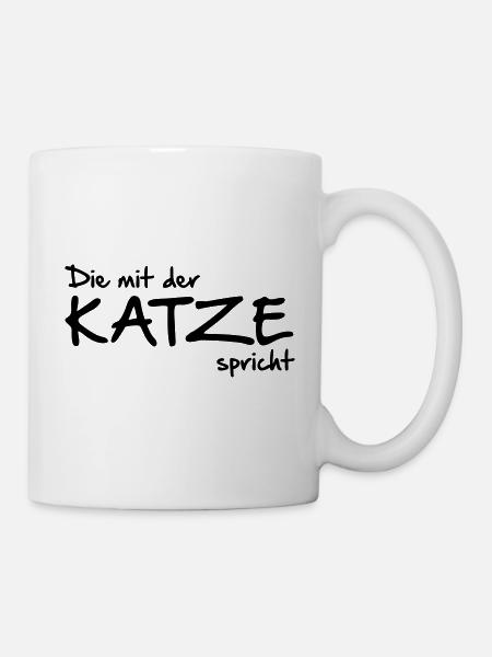 Die mit der Katze spricht - Tasse - Weiß