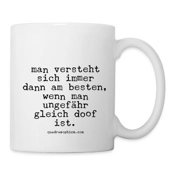 gleich doof - Tasse - Weiß - Rechts