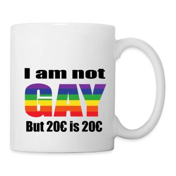 I´m not Gay but 20€ is 20€ - Tasse - Weiß - Rechts