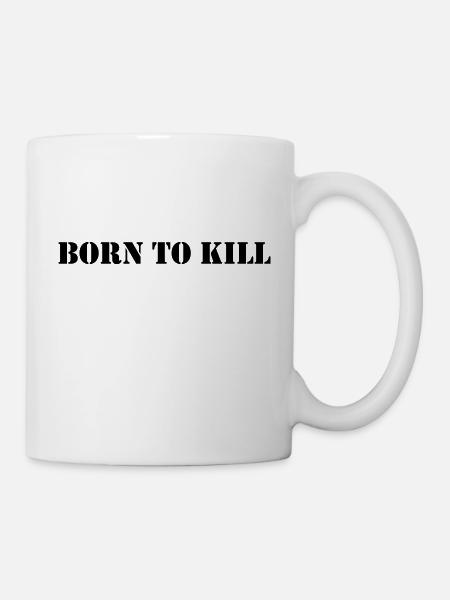 Born to kill - Mug - white