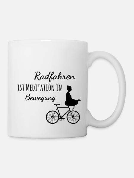 Radfahren ist Meditation in Bewegung - Tasse - Weiß