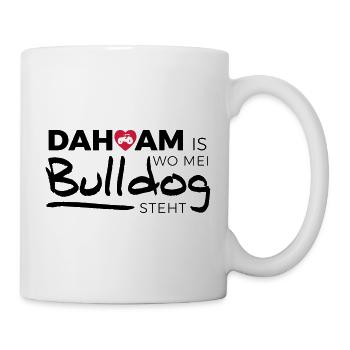 Dahoam is wo mei Bulldog steht - Tasse - Weiß - Rechts