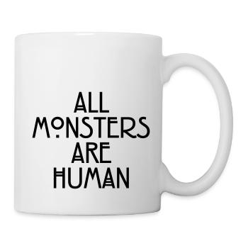All monsters are human - Tasse - Weiß - Rechts