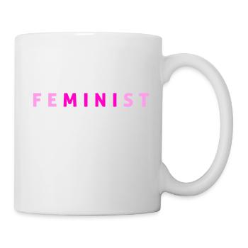 Feminist - Tasse - Weiß - Rechts