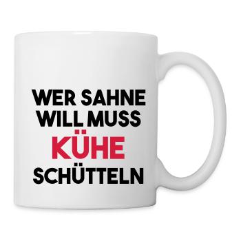 Wer Sahne will muss Kühe schütteln Geschenk - Tasse - Weiß - Rechts