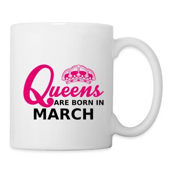 queens are born in march - Tasse - Weiß - Rechts