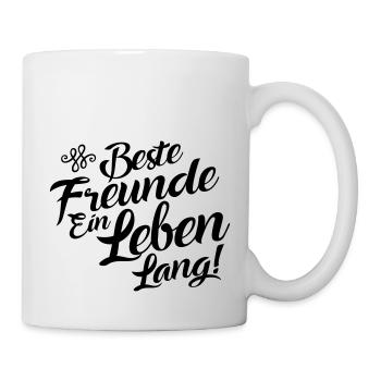 beste freunde ein leben - Tasse - Weiß - Rechts