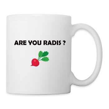 Are you radis ? t-shirt humour cadeau citations - Mug blanc - blanc - Droite