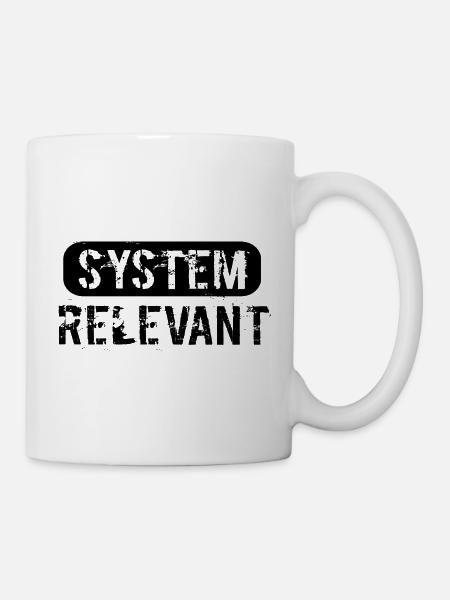 Systemrelevant - Tasse - Weiß