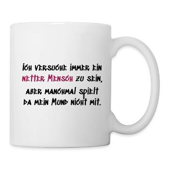 Ich versuche ein netter Mensch zu sein - Tasse - Weiß - Rechts