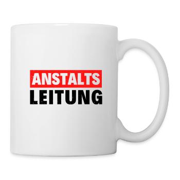 Anstaltsleitung Sarkasmus Ironie Irrenanstalt Job - Tasse - Weiß - Rechts