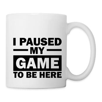 i paused my game to be here - Mug - white - Right