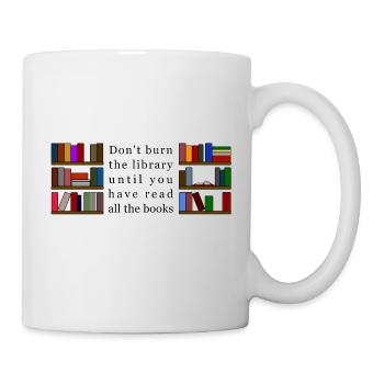 Brennen Sie die Bibliothek nicht - Tasse - Weiß - Rechts