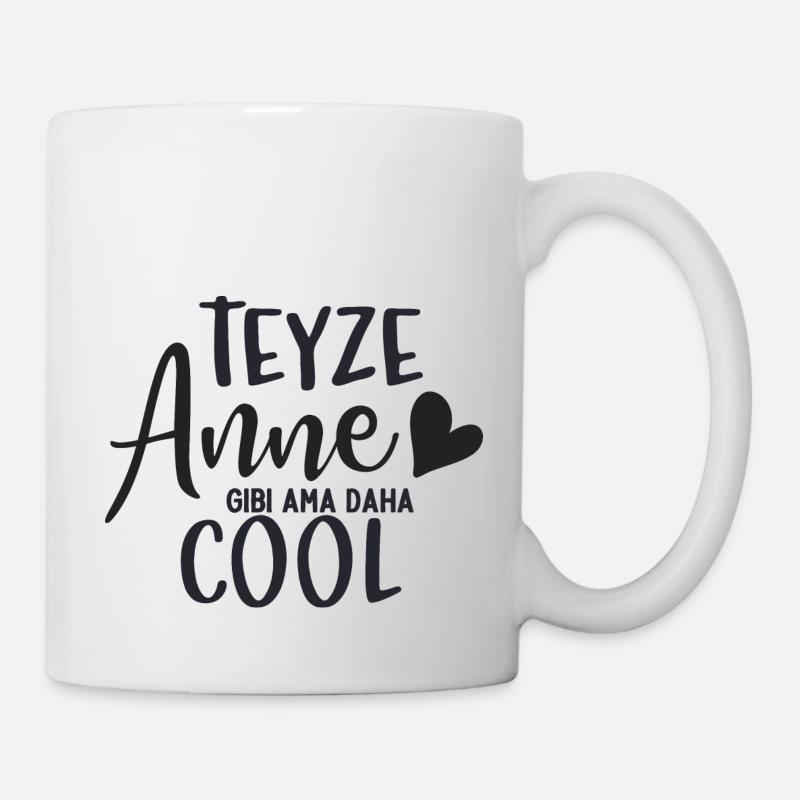 Teyze Anne gibi ama daha - Tasse - Weiß