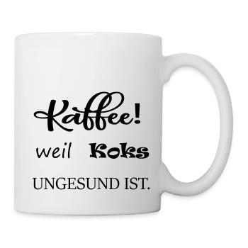 Kaffee,weil Koks ungesund ist - Tasse - Weiß - Rechts