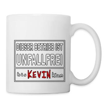 kevin betrieb ist unfallfrei bis kevin kam.der kev - Tasse - Weiß - Rechts