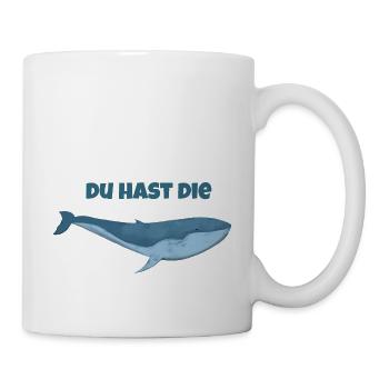 Du hast die Wal - Tasse - Weiß - Rechts