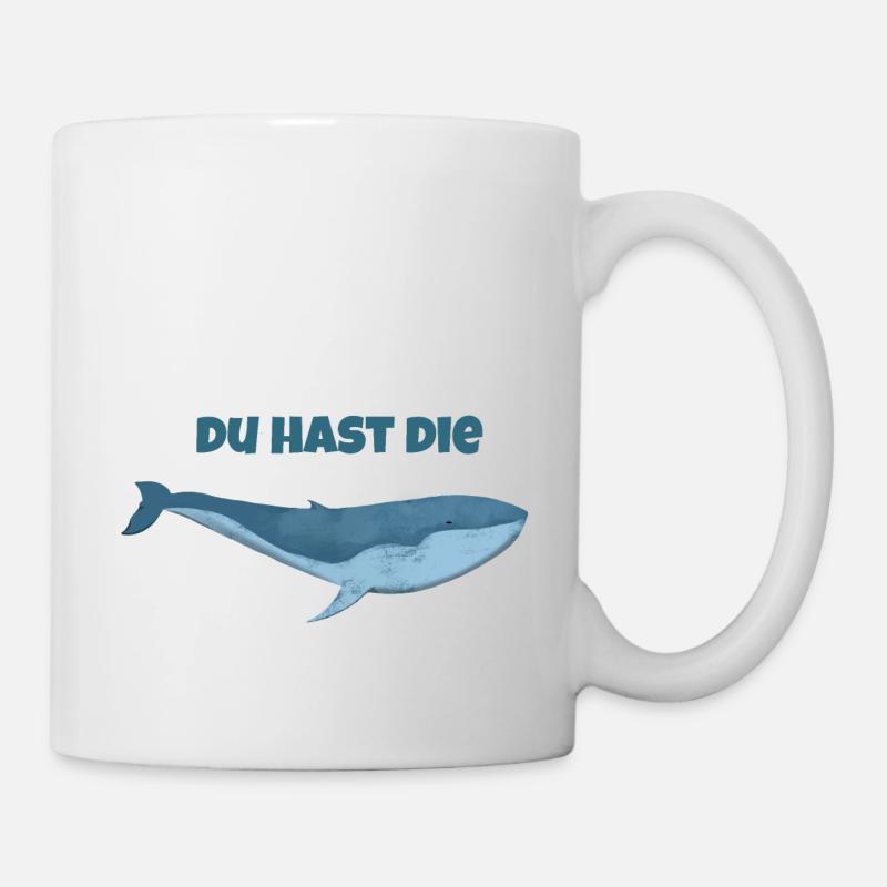Du hast die Wal - Tasse - Weiß