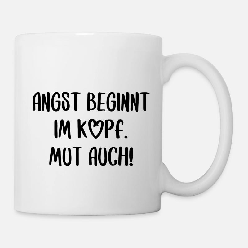 Angst und Mut Motivation Inspiration Spruch Text - Tasse - Weiß