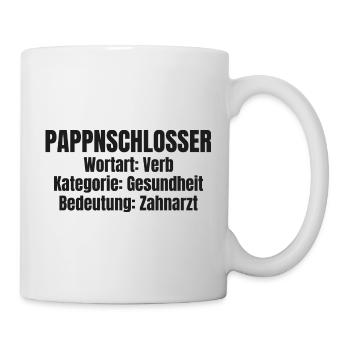 Zahnarzt Dentist Östereichisch Pappnschlosser - Tasse - Weiß - Rechts