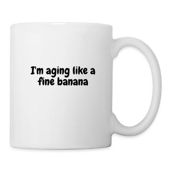 Ich altere wie eine feine Banane - Tasse - Weiß - Rechts