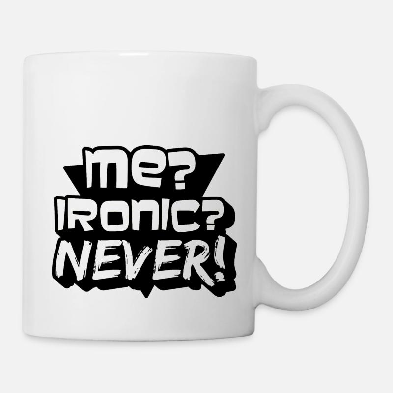 Ich bin doch nicht ironisch - Tasse - Weiß
