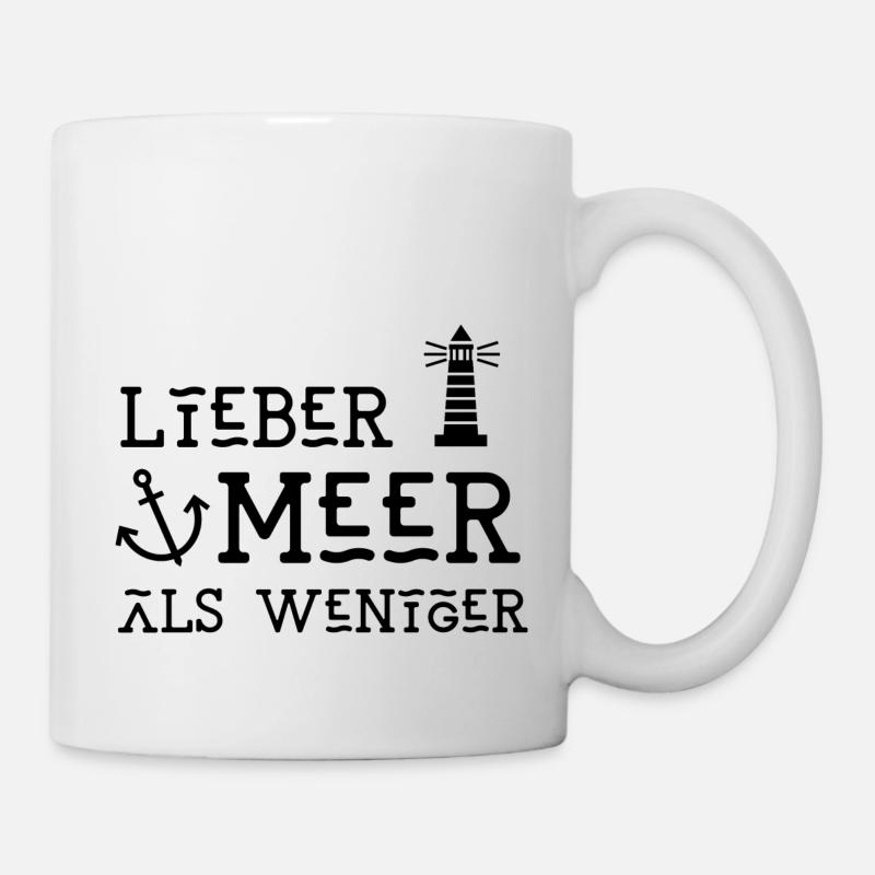 Lieber Meer als weniger Leuchtturm Anker Maritim - Tasse - Weiß