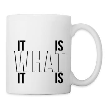 It is what it is - Mug - white - Right