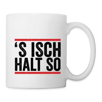 'S Isch halt So Allgäuer Dialekt Spruch Wandern - Tasse - Weiß - Rechts
