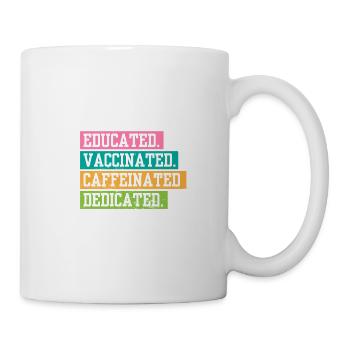 Caffeine Lover Educated Vaccinated Caffeinated - Tasse - Weiß - Rechts