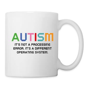 Autismus Es ist kein Verarbeitungsfehler - Tasse - Weiß - Rechts