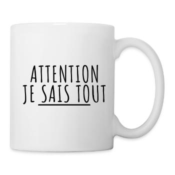 Attention je sais tout - Mug blanc - blanc - Droite