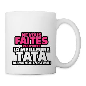 ne vous faites d idées la meilleure tata c est moi - Mug blanc - blanc - Droite
