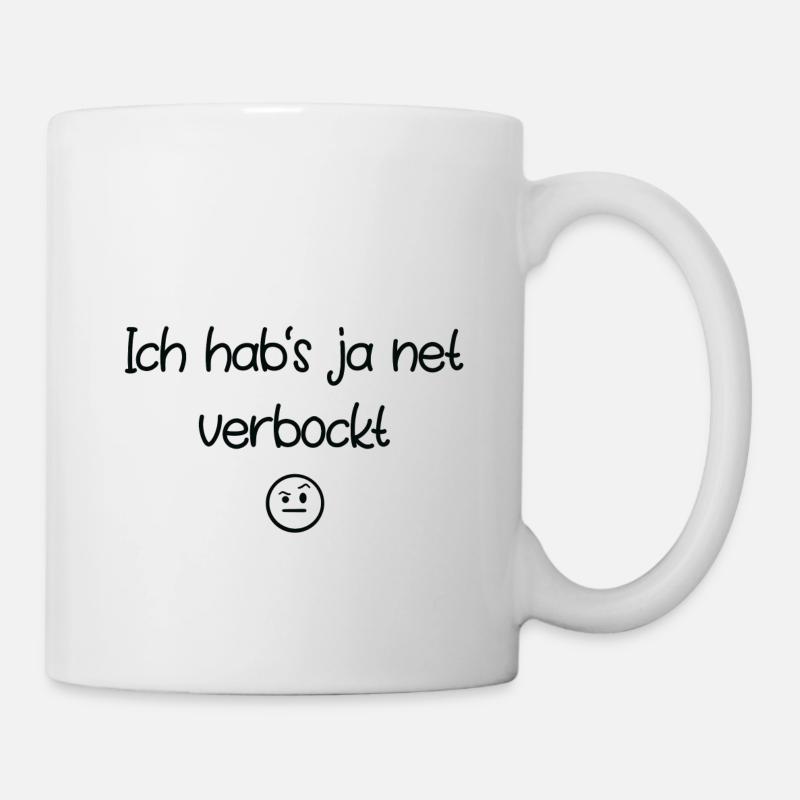 Ich hab‘s ja net verbockt - Tasse - Weiß