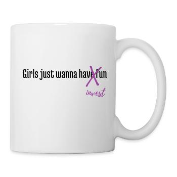 Girls just wanna invest - Tasse - Weiß - Rechts
