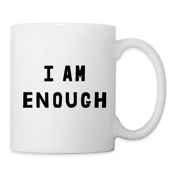 I Am Enough - Tasse - Weiß - Rechts