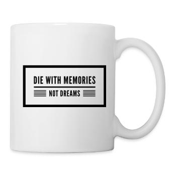 The With Memories Not Dreams Motivation - Mug - white - Right