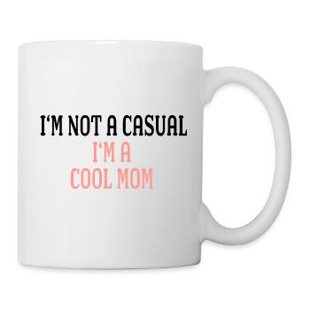 I'M NOT A CASUAL I'M A COOL MOM - Mug - white - Right