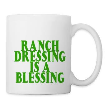 Ranch Dressing Is A Blessing 12 - Tasse - Weiß - Rechts