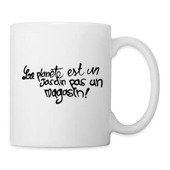 La Planete est un Jardin, pas un Magasin - Mug blanc - blanc - Droite