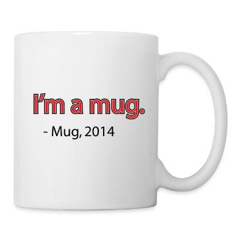 I'm a Mug. (Funny Meme) - Mug - white - Right