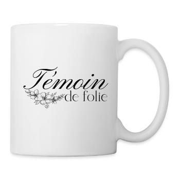 Témoin de folie - Mug blanc - blanc - Droite