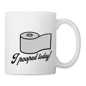 I pooped today Zitat - Tasse - Weiß - Rechts